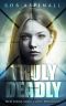 [Truly Deadly 01] • Truly Deadly · (Book 1 · Spy and Assassin Action Thriller Series)